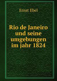 Rio de Janeiro und seine umgebungen im jahr 1824