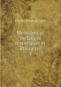 Memoires et melanges historiques et litteraires
