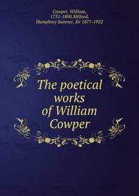 The poetical works of William Cowper