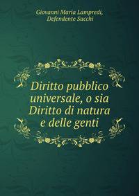 Diritto pubblico universale, o sia Diritto di natura e delle genti