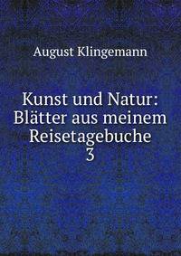 Kunst und Natur: Bltter aus meinem Reisetagebuche. 3