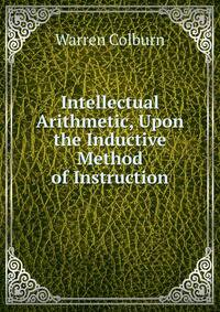 Intellectual Arithmetic, Upon the Inductive Method of Instruction