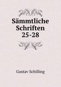 Smmtliche Schriften. 25-28