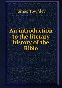 An introduction to the literary history of the Bible