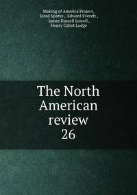 The North American review. 26