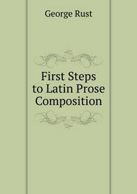 First Steps to Latin Prose Composition