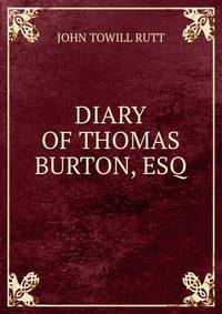 DIARY OF THOMAS BURTON, ESQ.