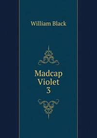 Madcap Violet. 3