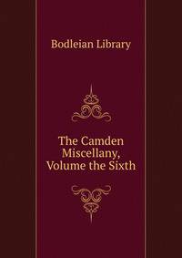 The Camden Miscellany, Volume the Sixth
