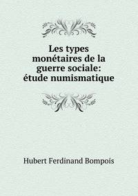Les types monetaires de la guerre sociale: etude numismatique