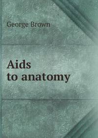 Aids to anatomy