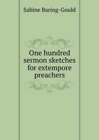One hundred sermon sketches for extempore preachers