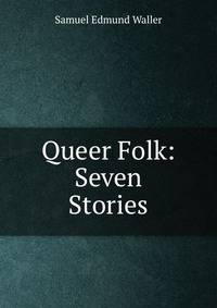 Queer Folk: Seven Stories