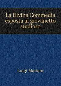 La Divina Commedia esposta al giovanetto studioso