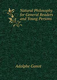 Natural Philosophy for General Readers and Young Persons