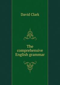 The comprehensive English grammar