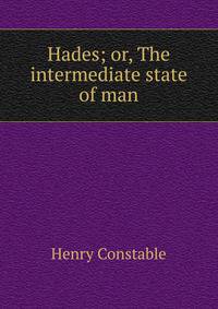 Hades; or, The intermediate state of man