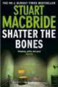 Shatter the Bones (No.1 Sunday Times bestseller)