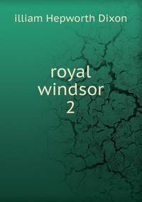 royal windsor. 2