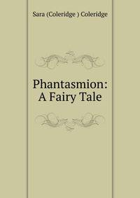 Phantasmion: A Fairy Tale
