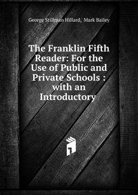 The Franklin Fifth Reader: For the Use of Public and Private Schools : with an Introductory .