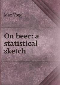 On beer: a statistical sketch