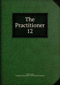 The Practitioner. 12