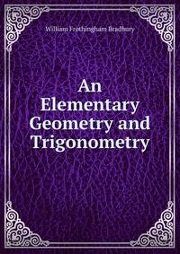 An Elementary Geometry and Trigonometry.
