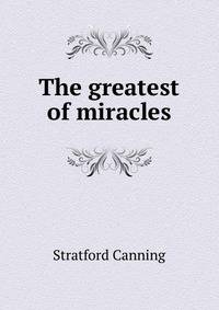 The greatest of miracles