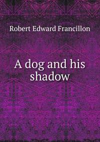 A dog and his shadow