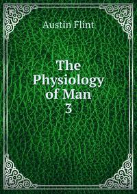 The Physiology of Man. 3