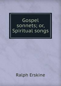 Gospel sonnets; or, Spiritual songs