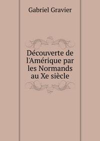 D?couverte de l'Am?rique par les Normands au Xe si?cle