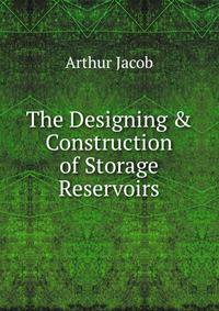 The Designing &amp; Construction of Storage Reservoirs
