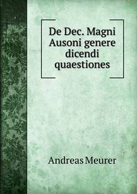 De Dec. Magni Ausoni genere dicendi quaestiones