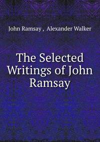 The Selected Writings of John Ramsay