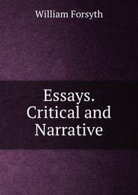 Essays. Critical and Narrative