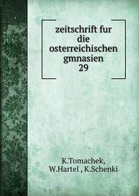 zeitschrift fur die osterreichischen gmnasien. 29