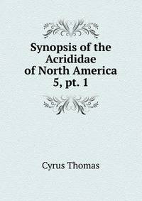 Synopsis of the Acrididae of North America. 5, pt. 1