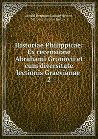 Historiae Philippicae: Ex recensione Abrahami Gronovii et cum diversitate lectionis Graevianae .. 2