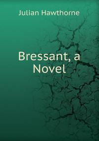 Bressant, a Novel