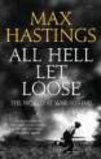 All Hell Let Loose. World at War 1939-1945