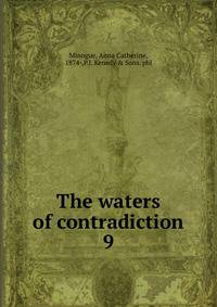 The waters of contradiction. 9