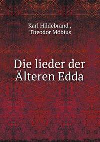 Die lieder der Alteren Edda.