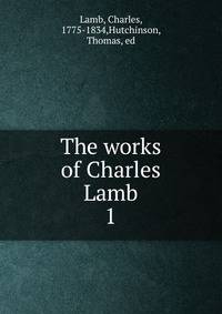 The works of Charles Lamb. 1