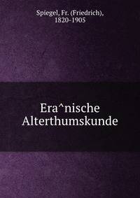 Era?nische Alterthumskunde