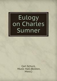Eulogy on Charles Sumner