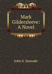 Mark Gildersleeve: A Novel