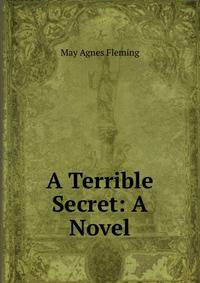A Terrible Secret: A Novel