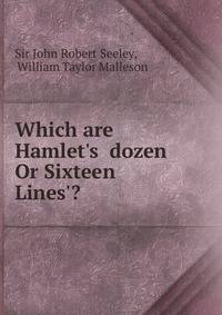Which are Hamlet's ?dozen Or Sixteen Lines'?